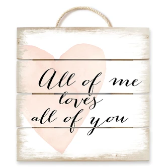 Holzbild Confetti & Cream - All of me loves all of you - 40x41,5 cm 