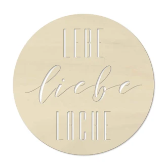Holzdeko Pappel - Lebe Liebe Lache - Rund 