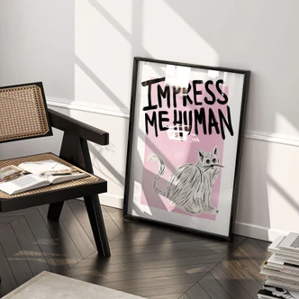 Gato de póster: Impress me Human - Bloom 