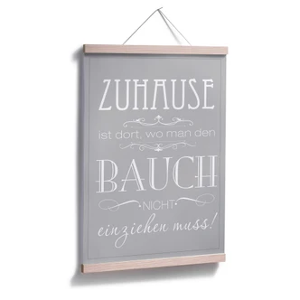 Poster Zuhause ist, wo man den Bauch nicht einziehen muss 