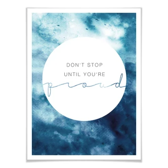 Poster -Don´t stop until you are proud 
