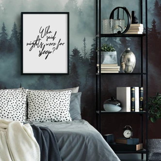 Poster - Who said nights were for sleep 