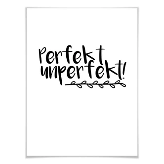 Poster Perfekt unperfekt 