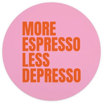 Fotomurale More Espresso Less Depresso - Fritsch - Rotondo - Autoadesivo/non tessuto 
