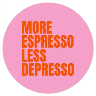 Wallsticker Mer Espresso mindre Depresso - Fritsch - Rund 