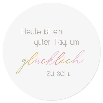 Wandtattoo Heute ist ein guter Tag um glücklich zu sein - Rund 