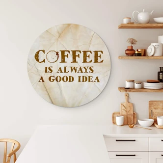 Alu-Dibond Wall Circle Coffee is always a good idea 