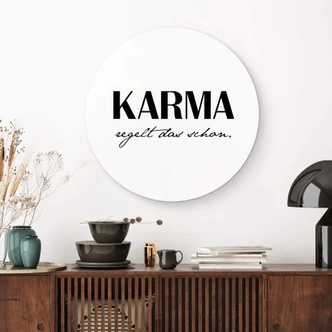 Alu-Dibond Karma regelt das schon - Rund Alu-Dibond Karma regelt das schon - Rund