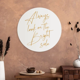 Wandbild Always look on the bright side - KsanaKalpa - Alu-Dibond Rund 