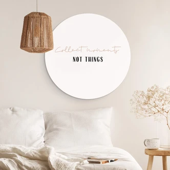 Alu-Dibond uplusmestudio - Collect Moments not Things - Rund 