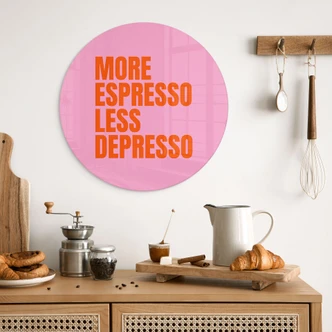 Glasbild More Espresso less Depresso - Fritsch - Rund 