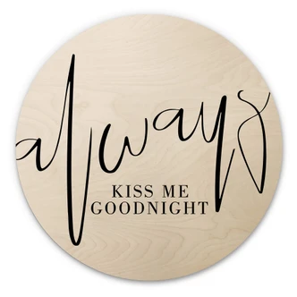 Wandcirkel Hout Always Kiss me Goodnight 
