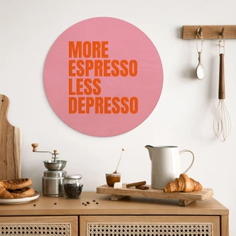 Holzbild More Espresso less Depresso - Fritsch - Rund 