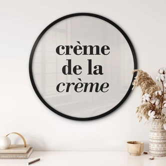 Sägande poster Crème de la crème - Runda Sägande poster Crème de la crème - Runda