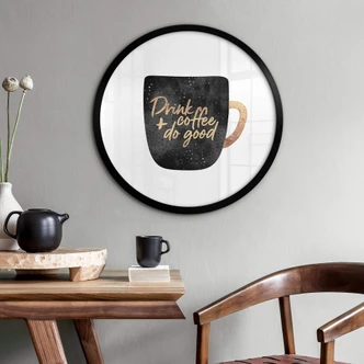 Poster Fredriksson - Drink coffee and do good - Rund 
