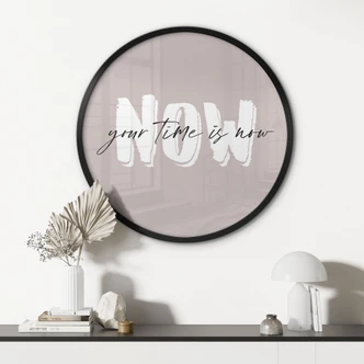 Poster Your time is now - Rund 