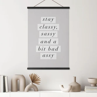 Stampe su tessuto Stay Classy Sassy and a Bit Bad Assy - Wilson 