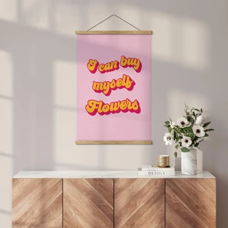 Stoffbild Spruch - I can buy myself flowers 