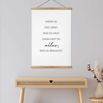 Stoffbild Wenn du liebst, was du hast 