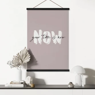 Stoffbild Your time is now 