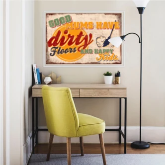 Wallprint - Good Mums have dirty Floors 