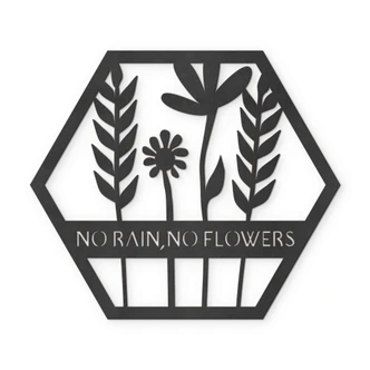 MDF Decoratie No Rain No Flowers 