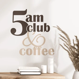 Wallsticker ordsprog - 5 am Club & Coffee brun-beige 