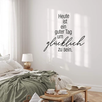 Wandtattoo Spruch - Heute ist ein guter Tag um glücklich zu sein 