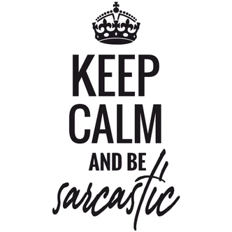 Wandtattoo Keep calm and be sarcastic 