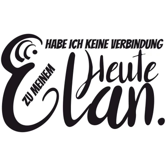 Wandtattoo Heute keine Verbindung zum Elan 