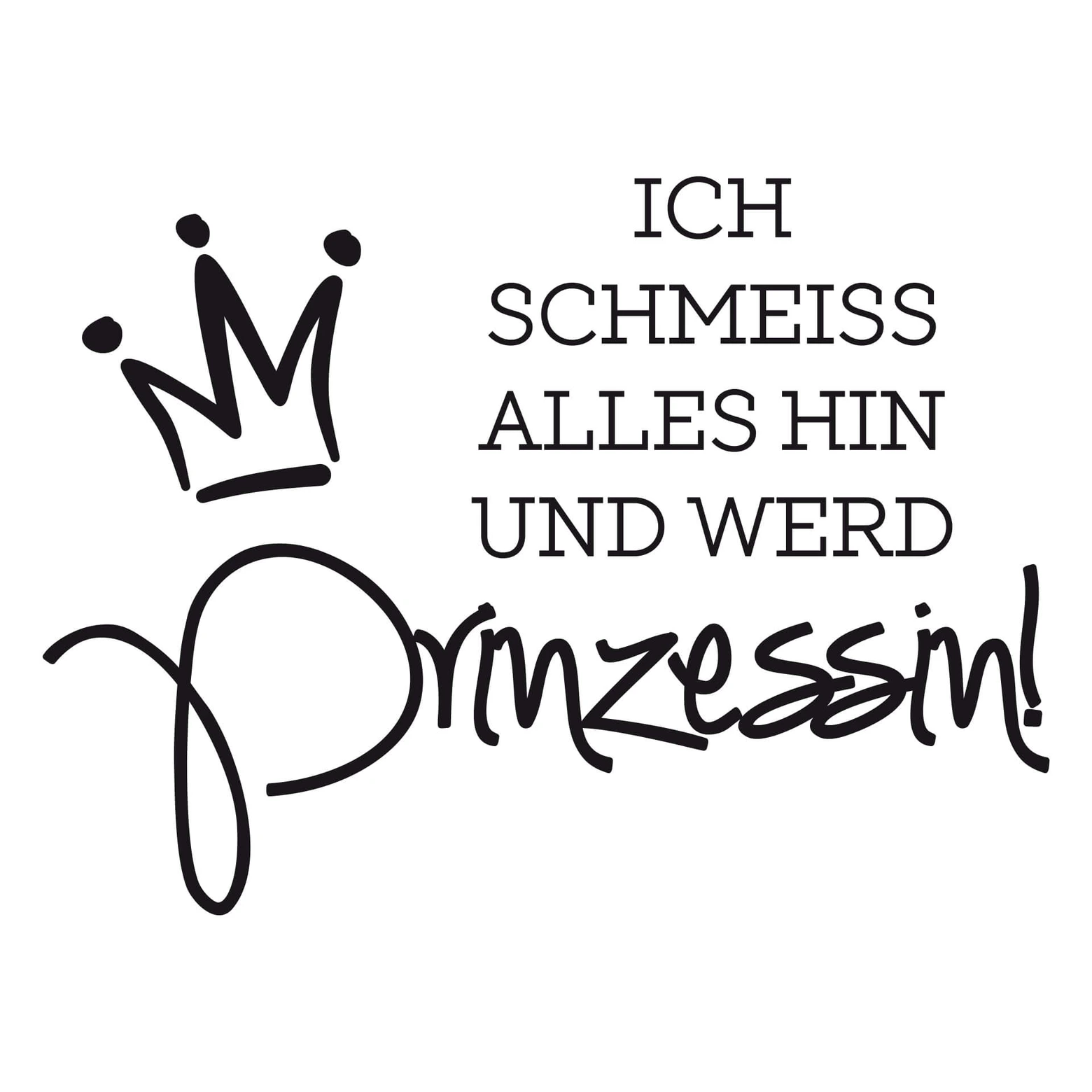 Ich Schmeiss Alles Hin Und Werde Prinzessin