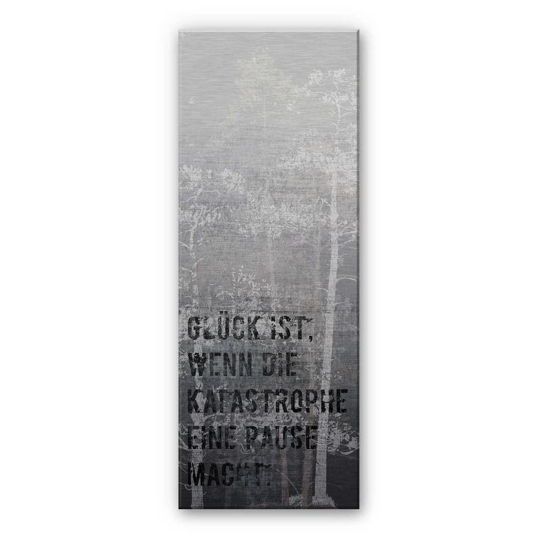 Alu-Dibond Bild Glück ist, wenn die Katastrophe eine Pause macht - Panorama 