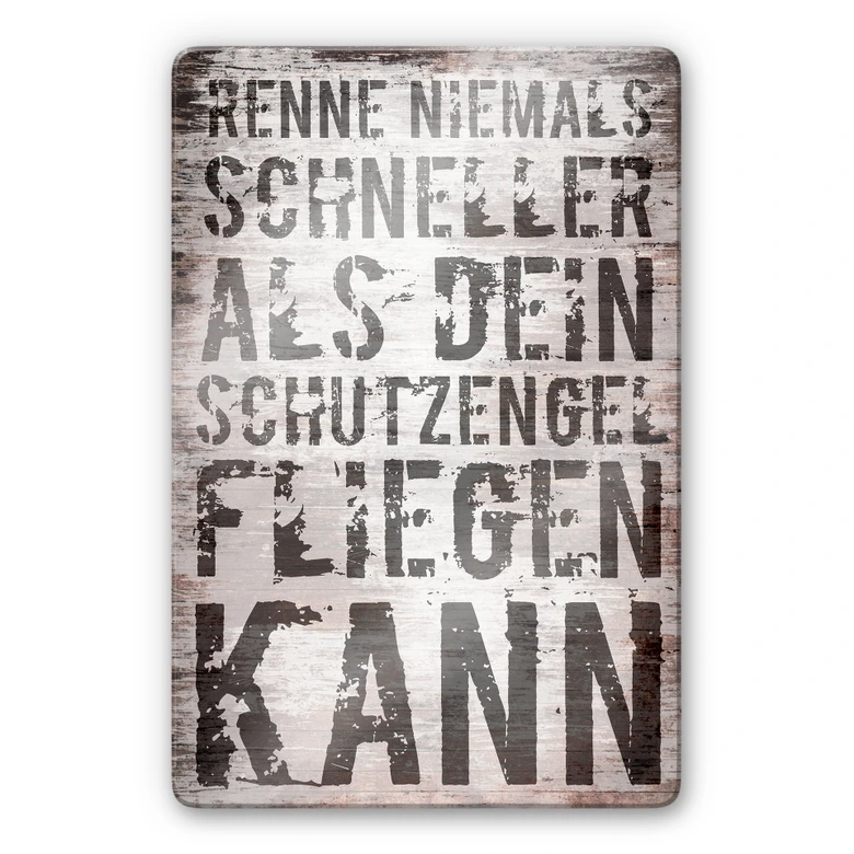 Glasbild Renne niemals schneller als dein Schutzengel fliegen kann 