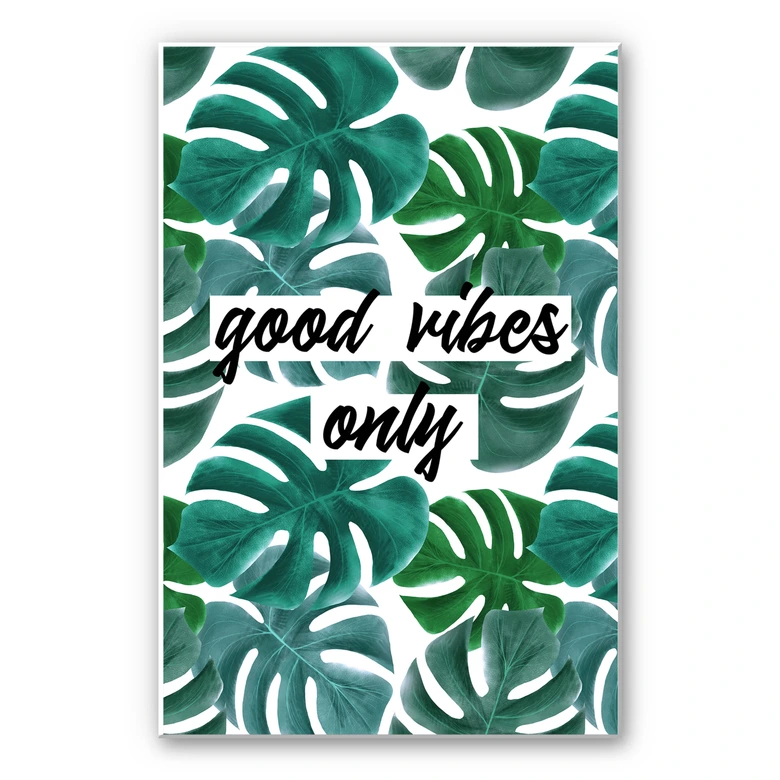 Wandbild Good vibes only 