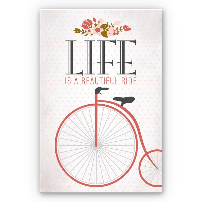 Wandbild Life is a beautiful Ride 