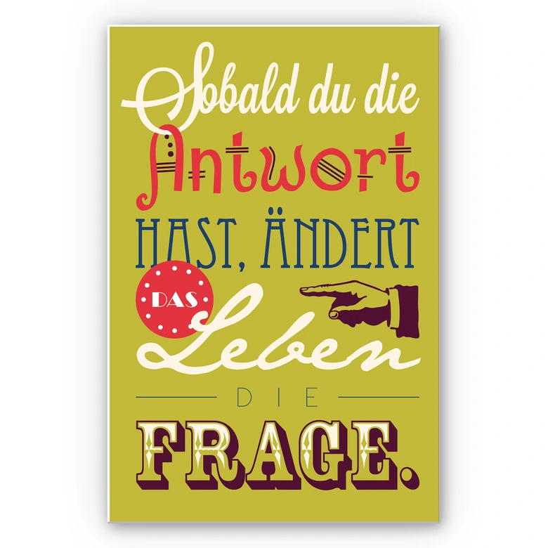 Wandbild Sobald du die Antwort hast... 