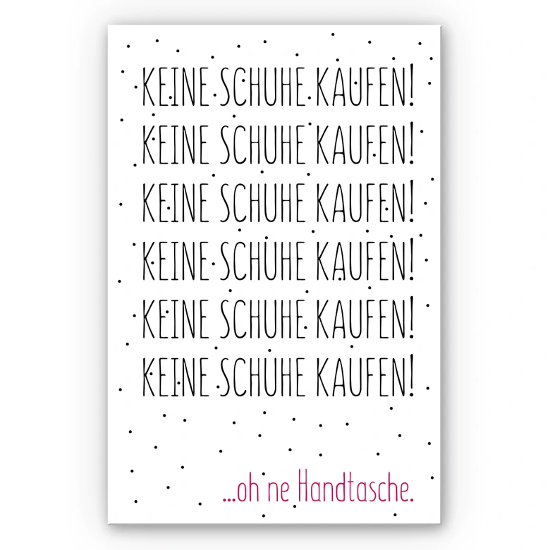 Wandbild Keine Schuhe kaufen... 