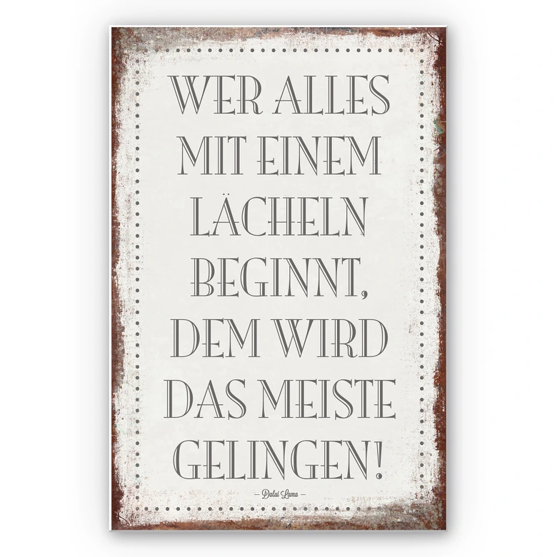 Wandbild Wer alles mit einem Lächeln beginnt, … 