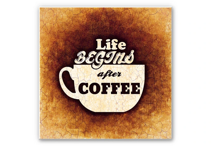 Wandbild Life begins after Coffee 02 