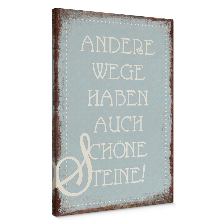 Leinwandbild Andere Wege haben auch schöne Steine 