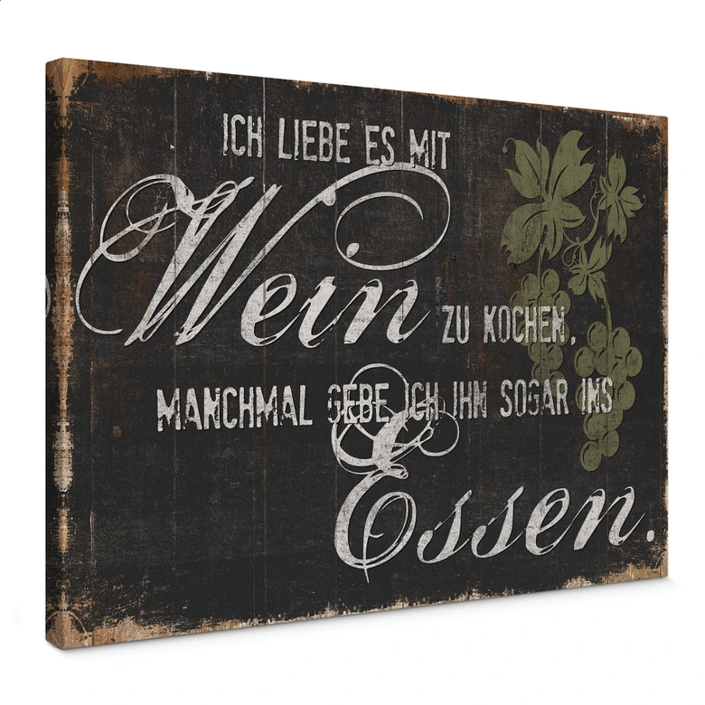 Leinwandbild Ich liebe es mit Wein zu kochen 