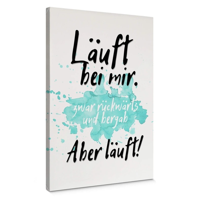 Leinwandbild Läuft bei mir 