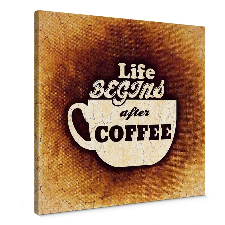 Leinwandbild Life begins after Coffee 02 