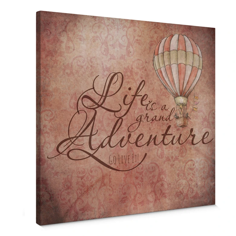 Leinwandbild Life is a grand adventure - quadratisch 