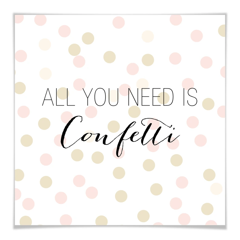 Poster Confetti & Cream - All you need is confetti 