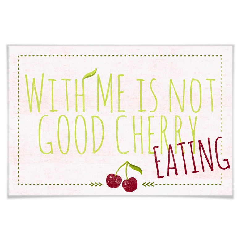Poster With me is not good cherry eating 