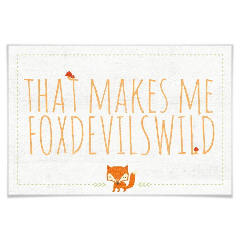 Poster That makes me foxdevilswild 
