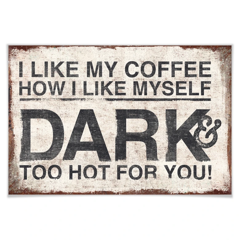 Poster I like my Coffee how I like myself 