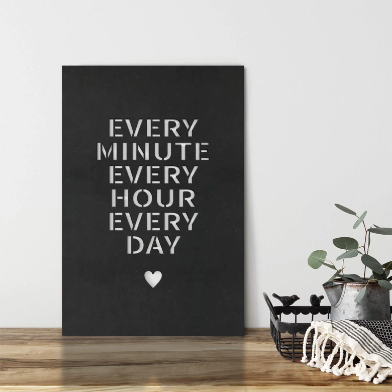 MDF - Holzdeko Every minute every hour every day 