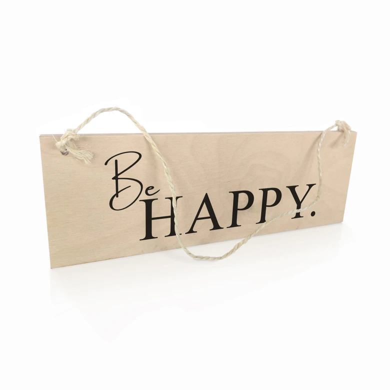 Holzschild Be Happy 